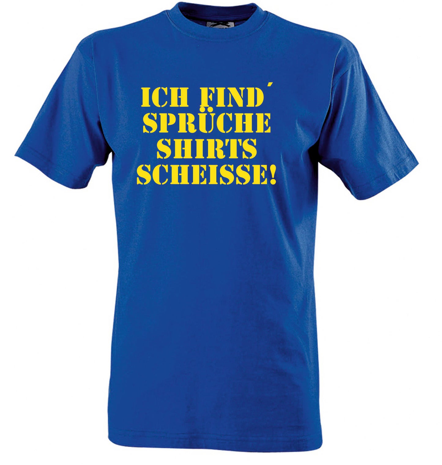 "Ich find Sprüche-Shirts scheisse" – Sprücheshirt